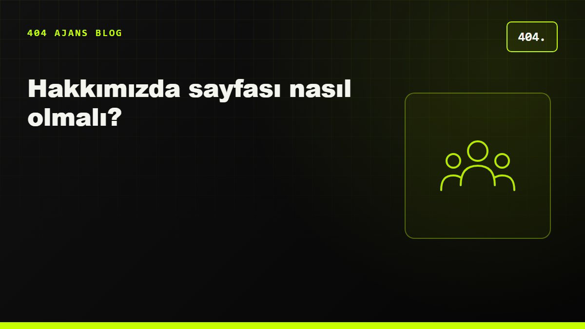 Hakkımızda sayfası nasıl olmalı?