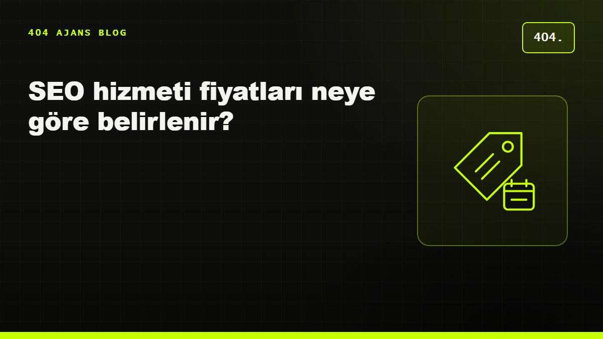 SEO hizmeti fiyatları neye göre belirlenir? Aylık SEO ücretini oluşturan kalemler