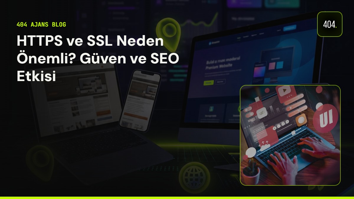 HTTPS ve SSL Neden Önemli? Güven ve SEO Etkisi