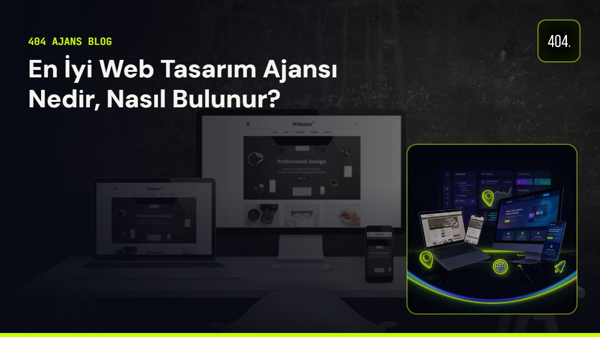 En İyi Web Tasarım Ajansı Nedir, Nasıl Bulunur?