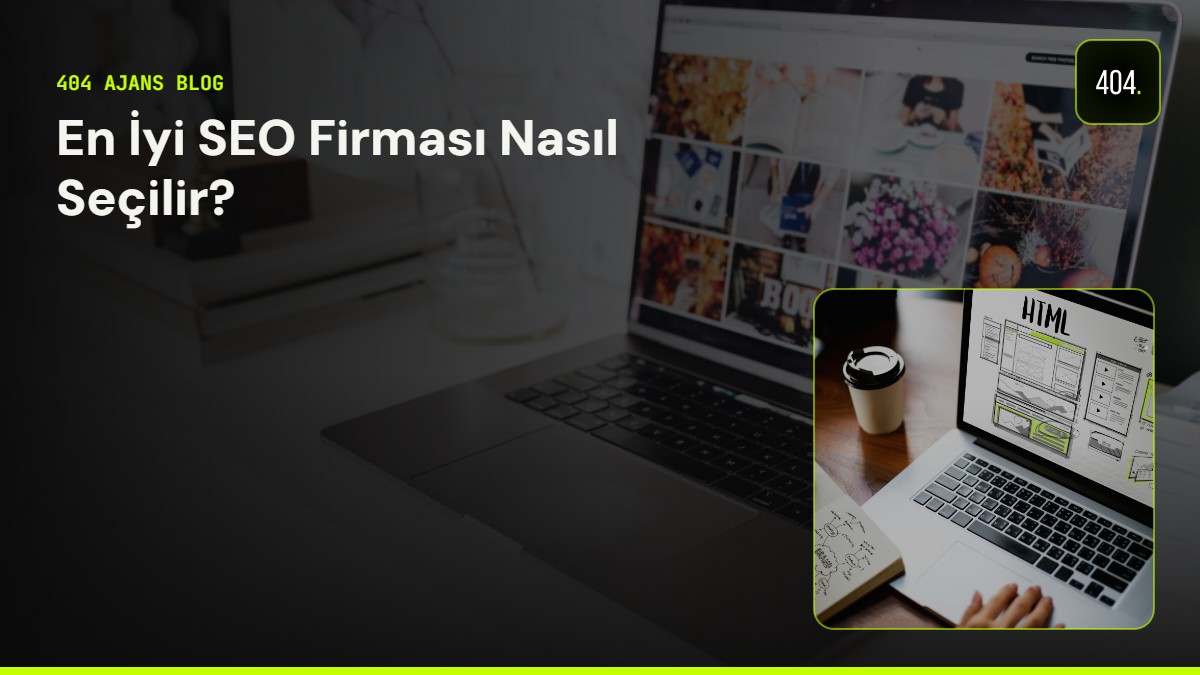 En İyi SEO Firması Nasıl Seçilir?