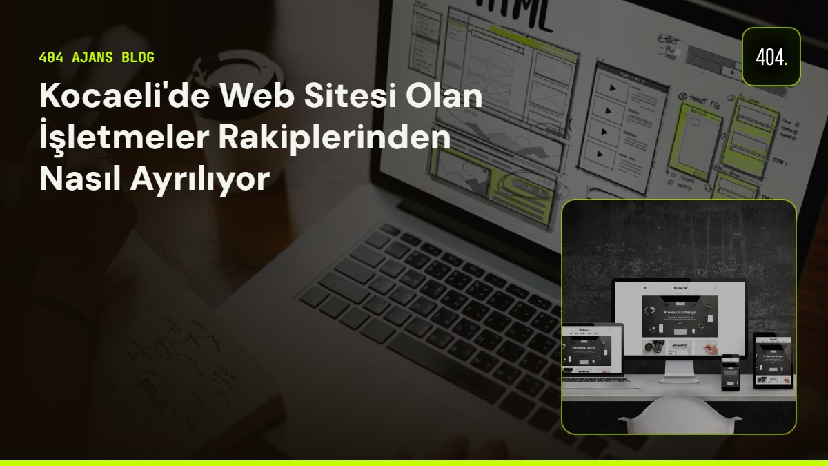 Kocaeli'de Web Sitesi Olan İşletmeler Rakiplerinden Nasıl Ayrılıyor