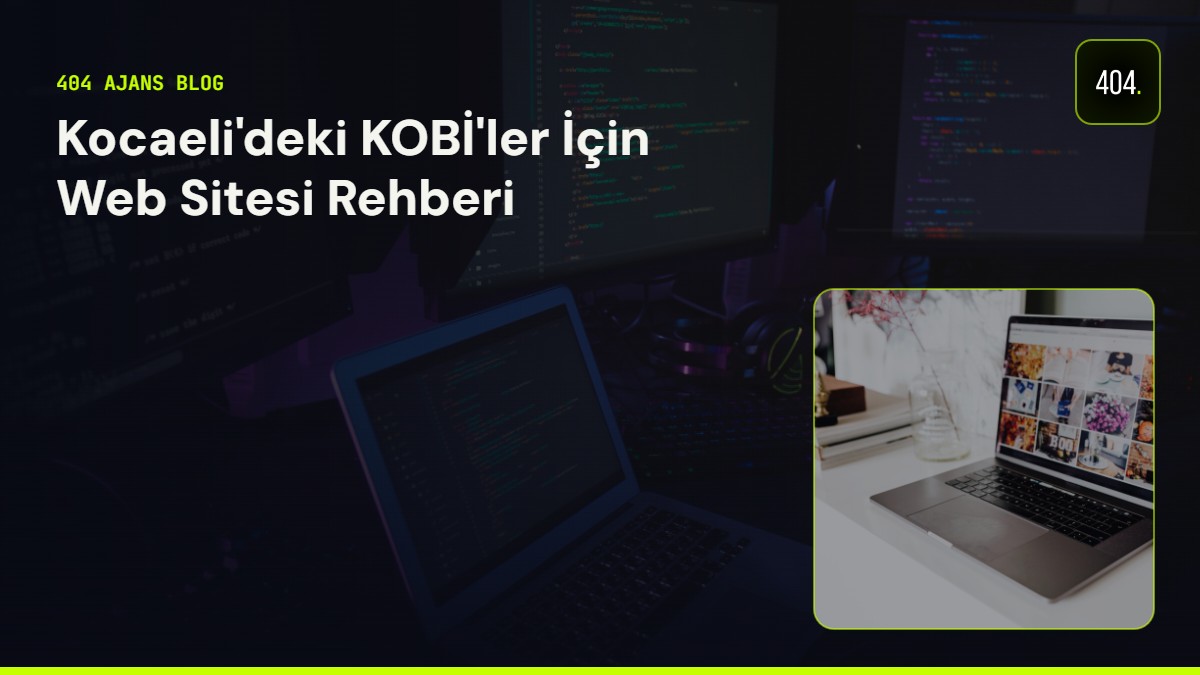 Kocaeli'deki KOBİ'ler İçin Web Sitesi Rehberi