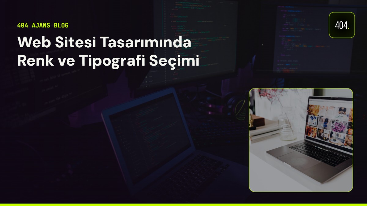 Web Sitesi Tasarımında Renk ve Tipografi Seçimi
