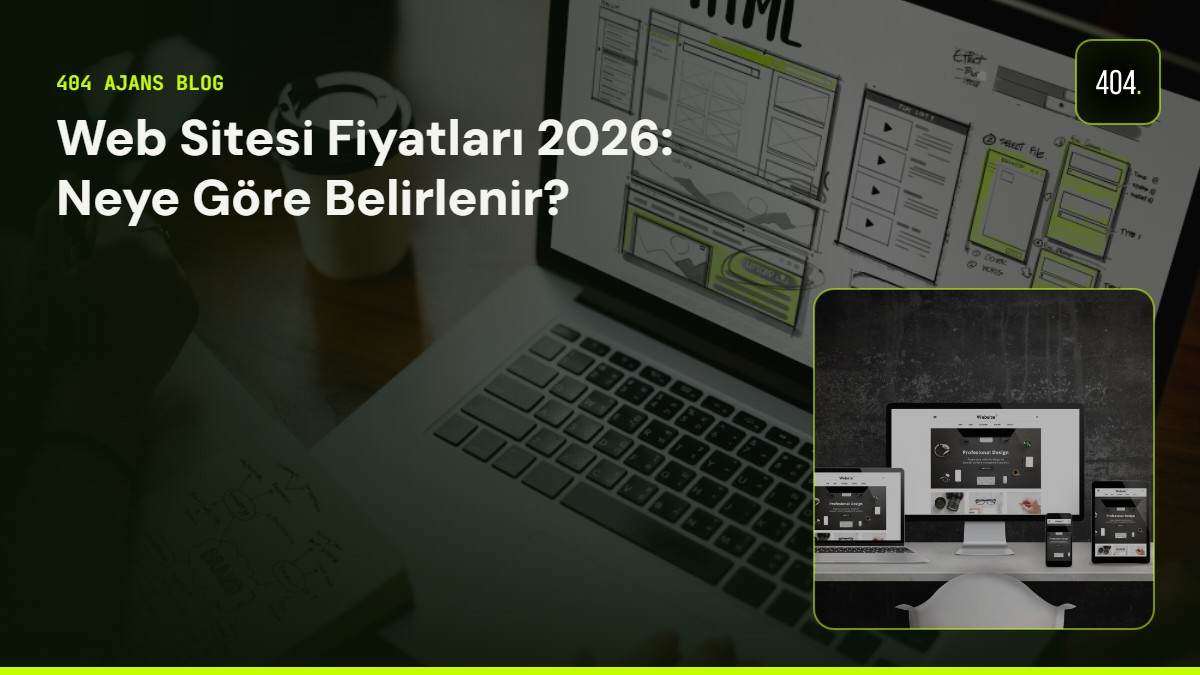 Web Sitesi Fiyatları 2026: Neye Göre Belirlenir?