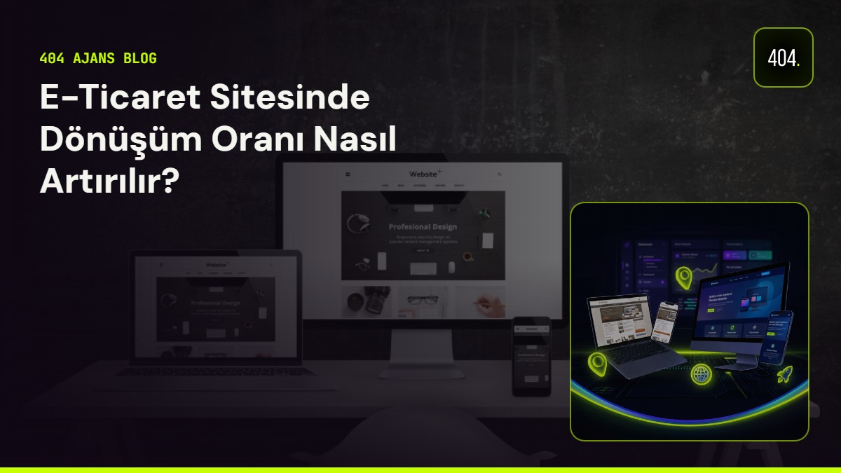 E-Ticaret Sitesinde Dönüşüm Oranı Nasıl Artırılır?