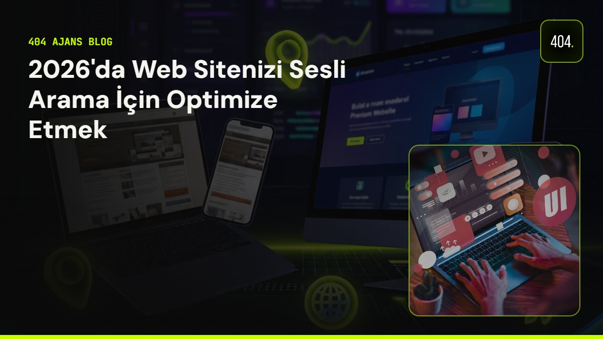 2026'da Web Sitenizi Sesli Arama İçin Optimize Etmek