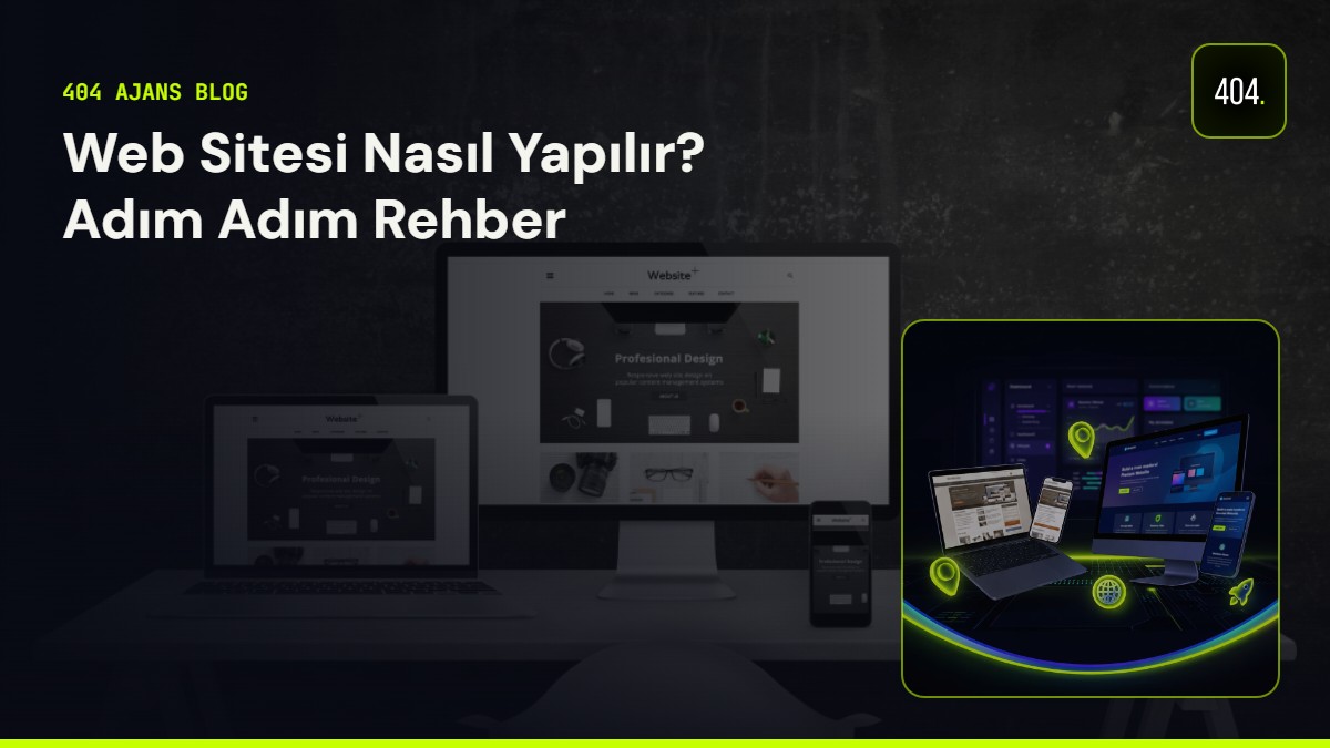 Web Sitesi Nasıl Yapılır? Adım Adım Rehber