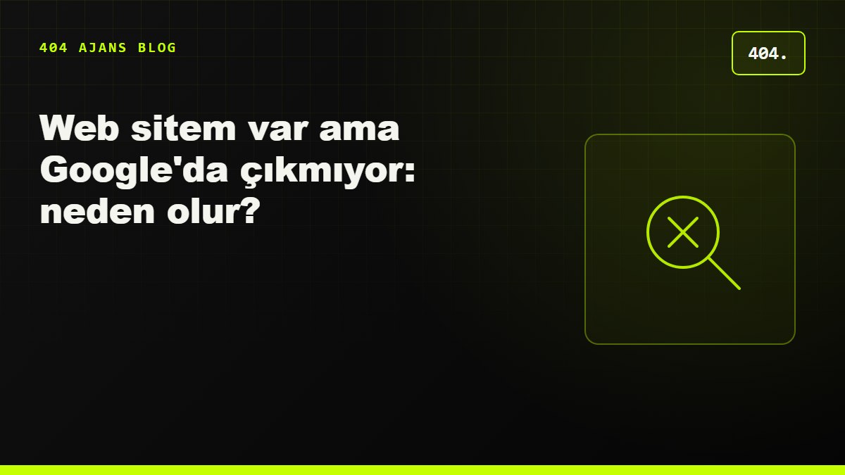 Web sitem var ama Google'da çıkmıyor: neden olur, ne yapmalı?